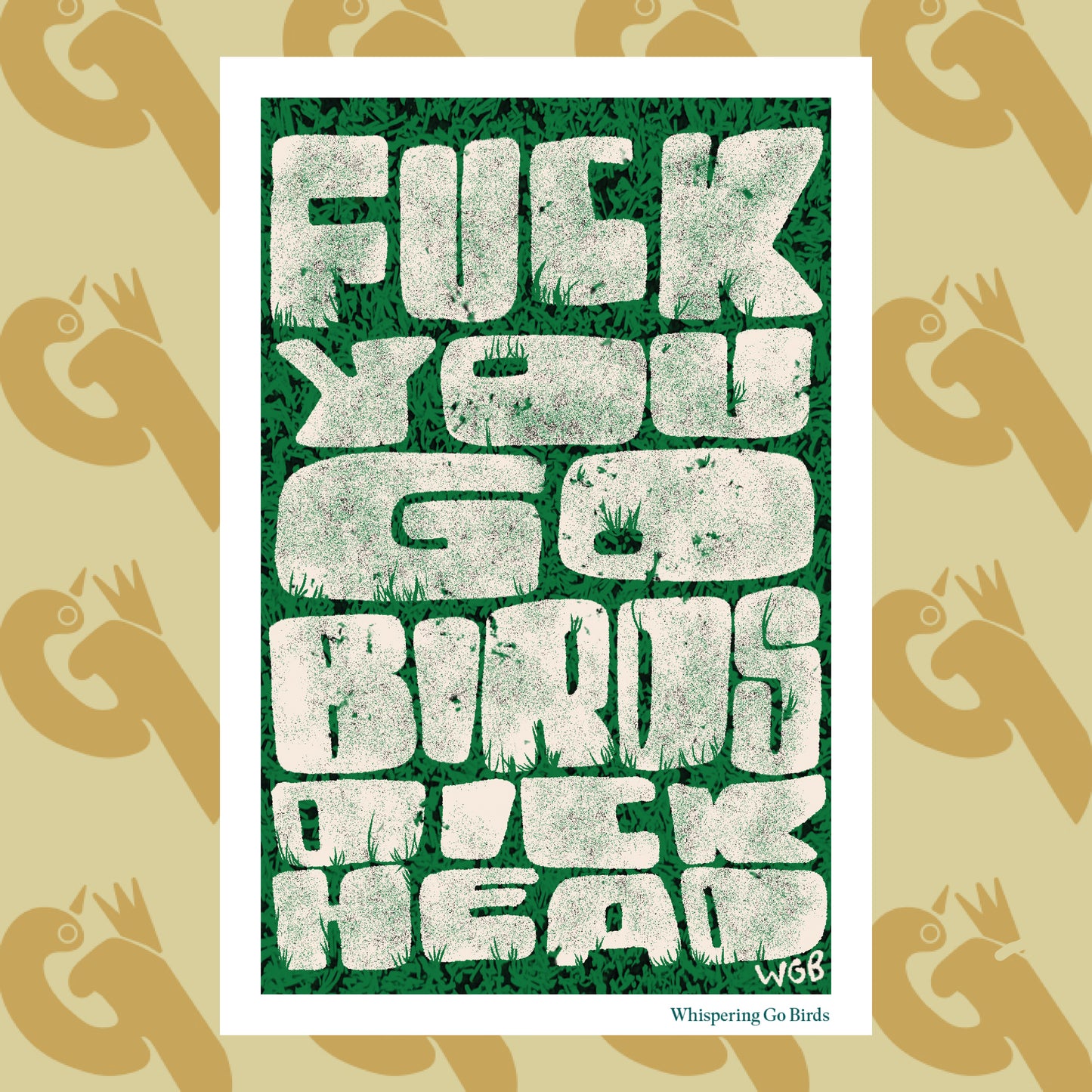 Fuck You Go Birds Dickhead