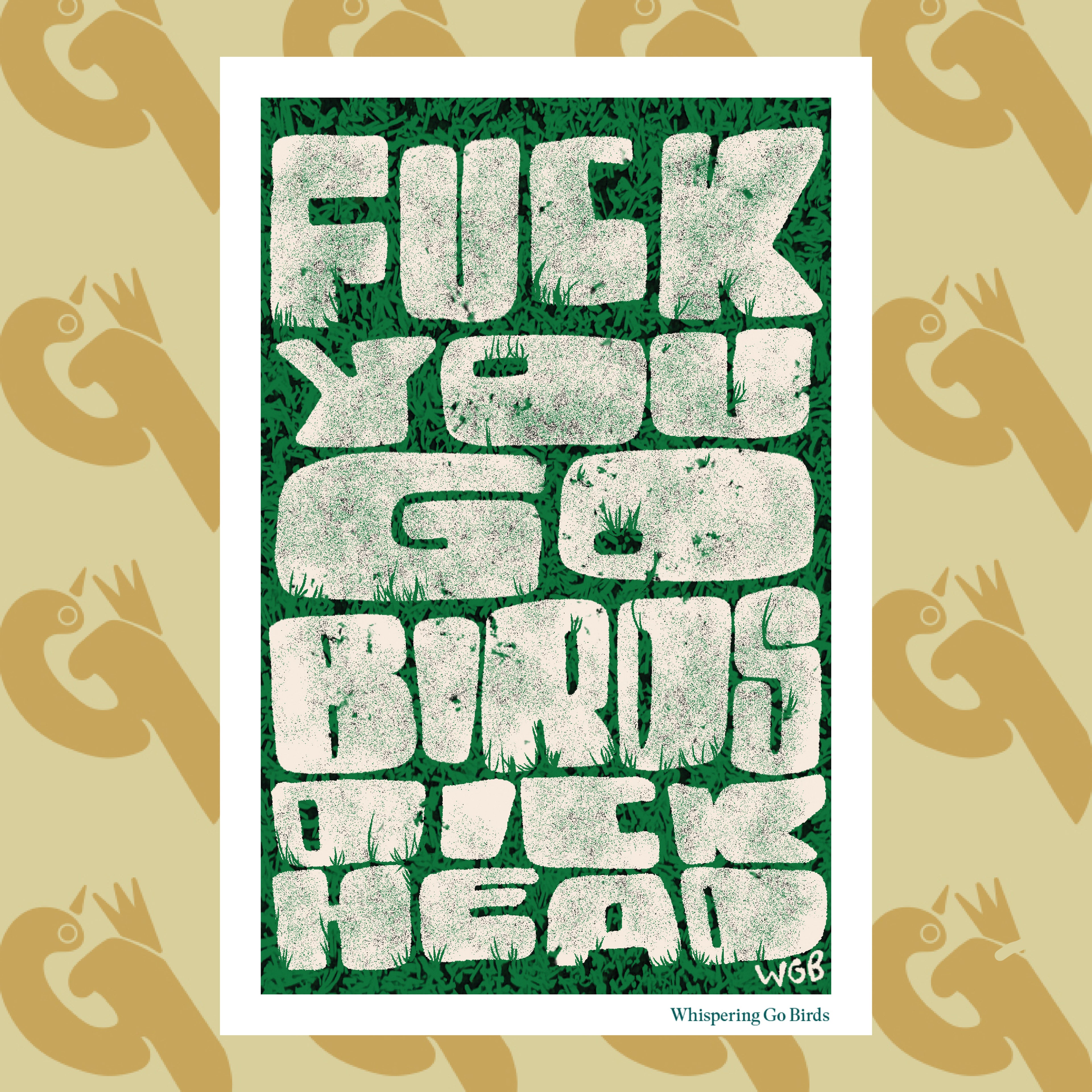 Fuck You Go Birds Dickhead