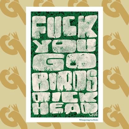 Fuck You Go Birds Dickhead